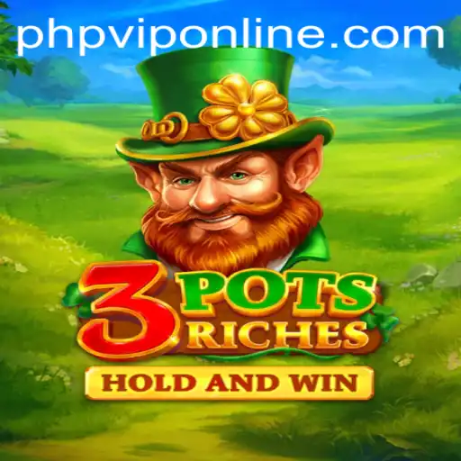 Exploring the Thrilling World of 3potsRiches and the Excitement of PHP VIP